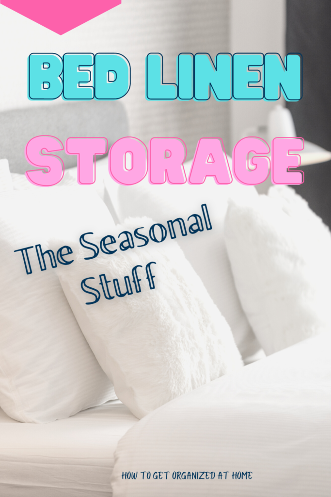 Linen Storage For Out Of Season Bedding