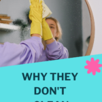 Find Out The Reason Why They Don't Clean