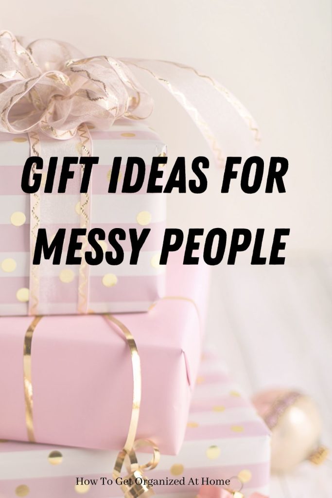 Gift Ideas For Messy People