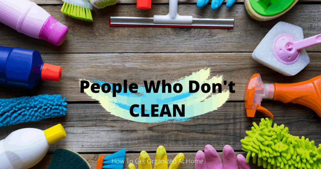 people who don't clean