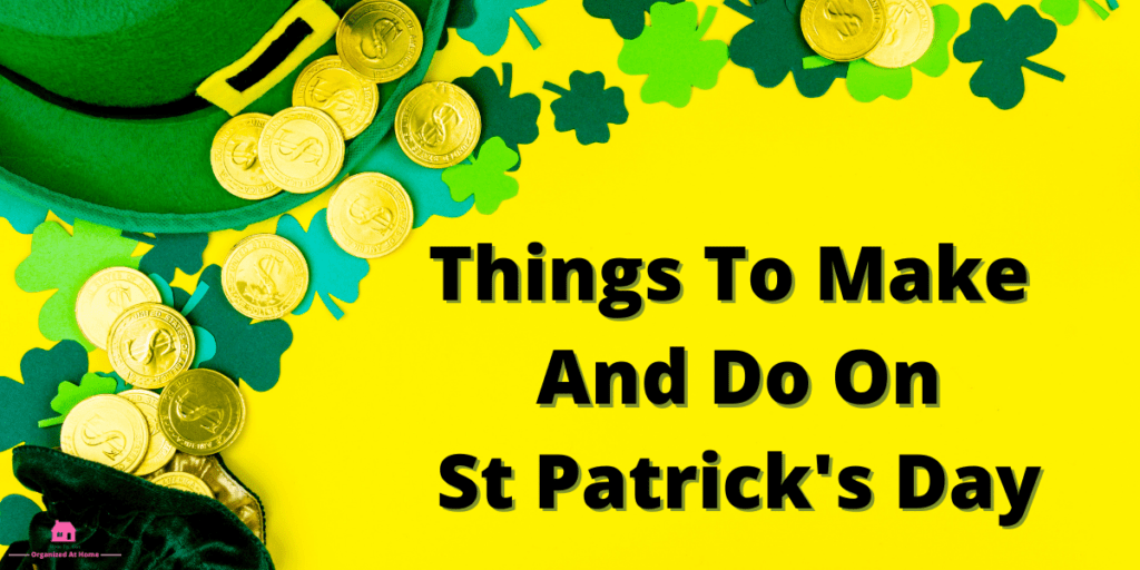 Things To Make And Do On St Patrick's Day