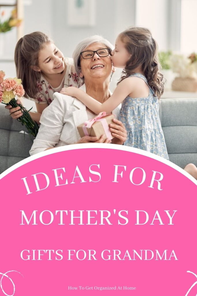 Ideas For Mother’s Day Gifts For Grandma