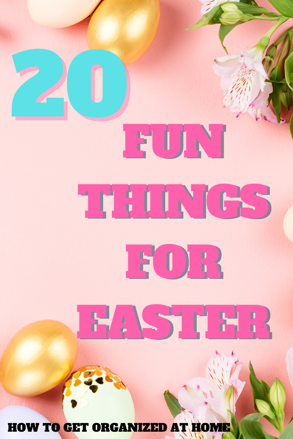 20 Fun And Exciting Things To Do This Easter And Beyond