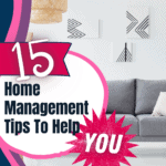 15 home management tips to help you