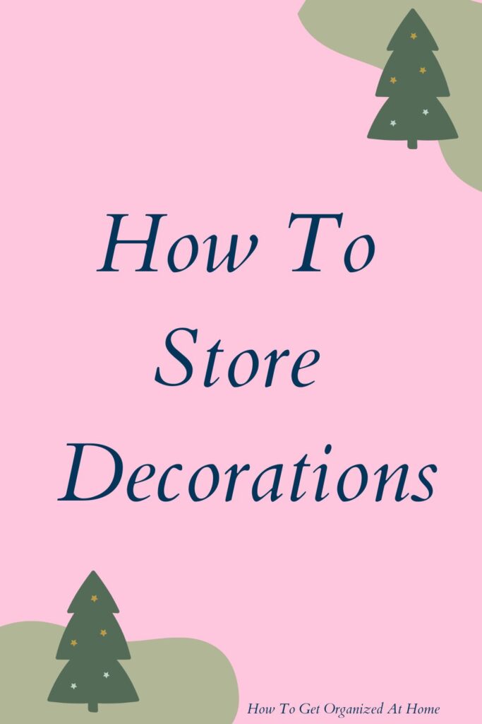 How To Store Decorations