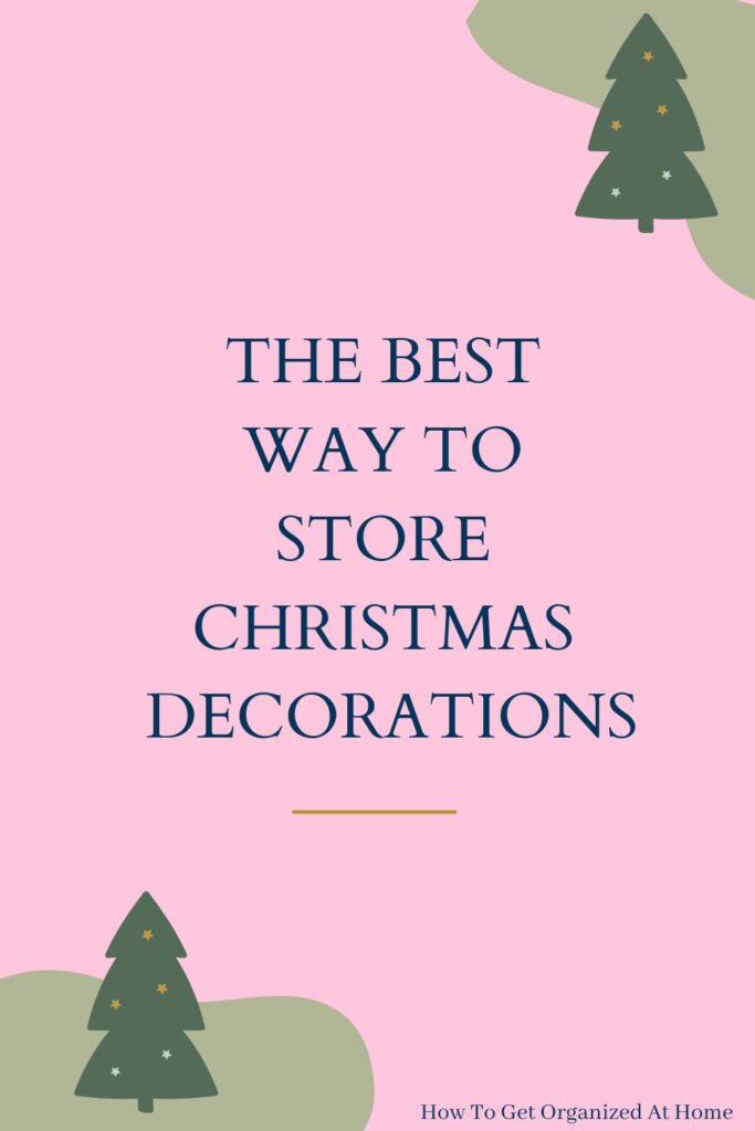 The Best Way To Store Christmas Decorations