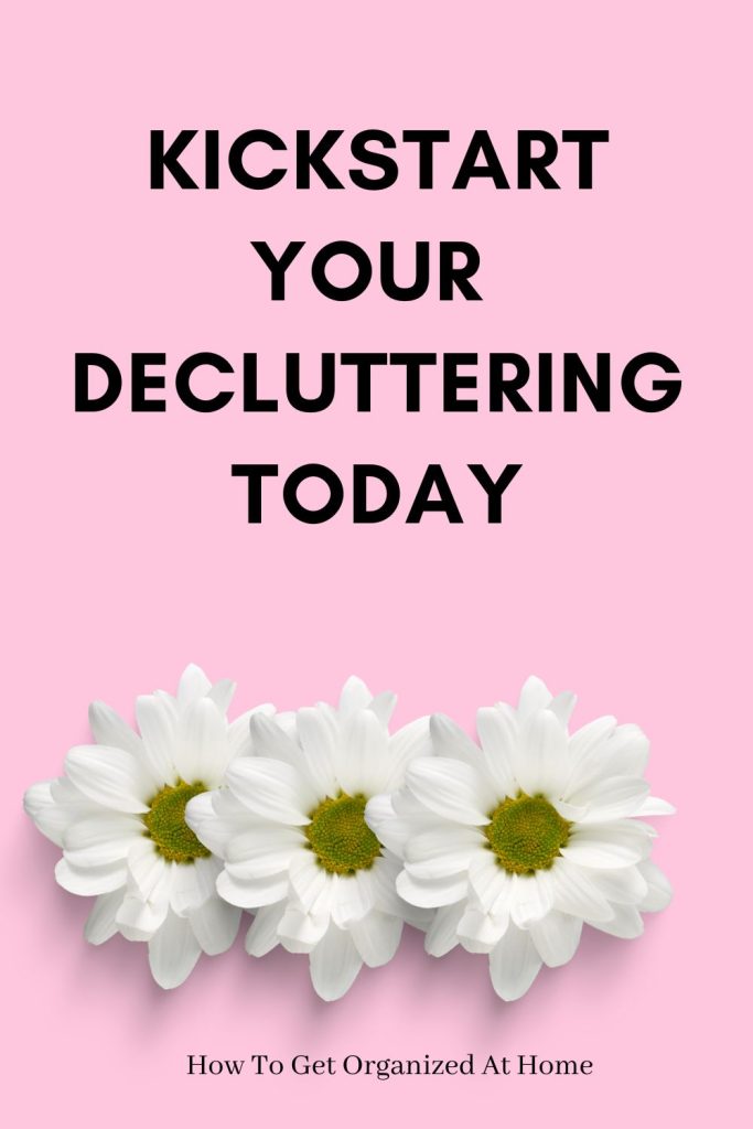 kickstart your decluttering