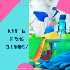 What Is Spring Cleaning? Why Do We Need To Do It Now?