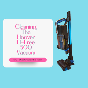 Cleaning The Hoover 500 H-Free Vacuum
