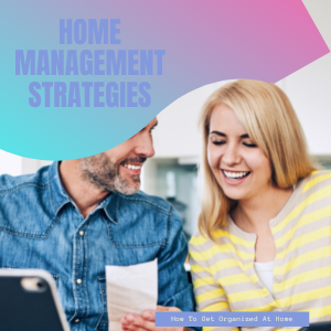Simple And Easy Home Management Strategies