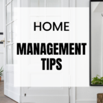 Simple Tips To Improve Home Management