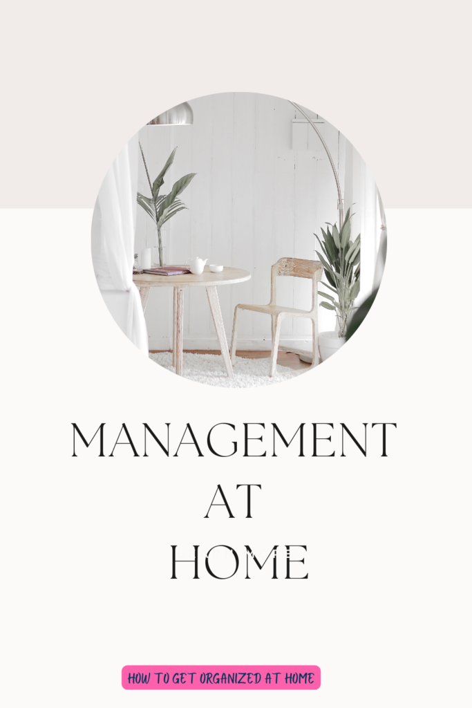 You Need To Be Organized For Home Management