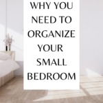 Tips To Get That Small Bedroom Organized