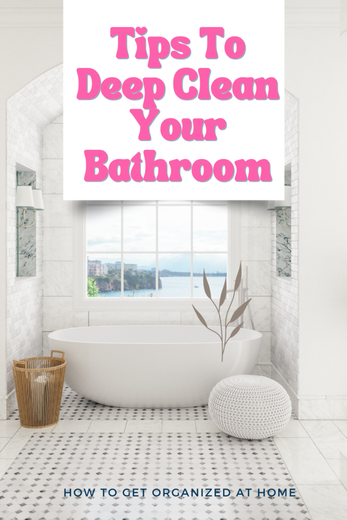 Check Out How To Deep Clean Your Bathroom