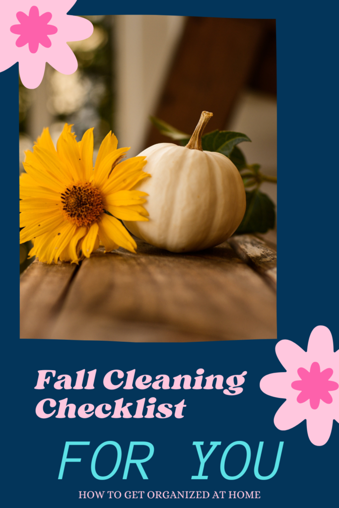 Do You Want A Free Cleaning Checklist For Fall?