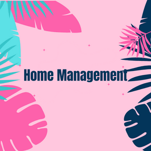 The Importance Of Home Management: How To Run A Household