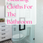 Top Bathroom Cleaning Cloths