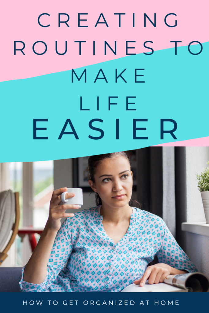 Creating Routines To Make Life Easier