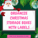 Organize Christmas Storage Boxes With Lables