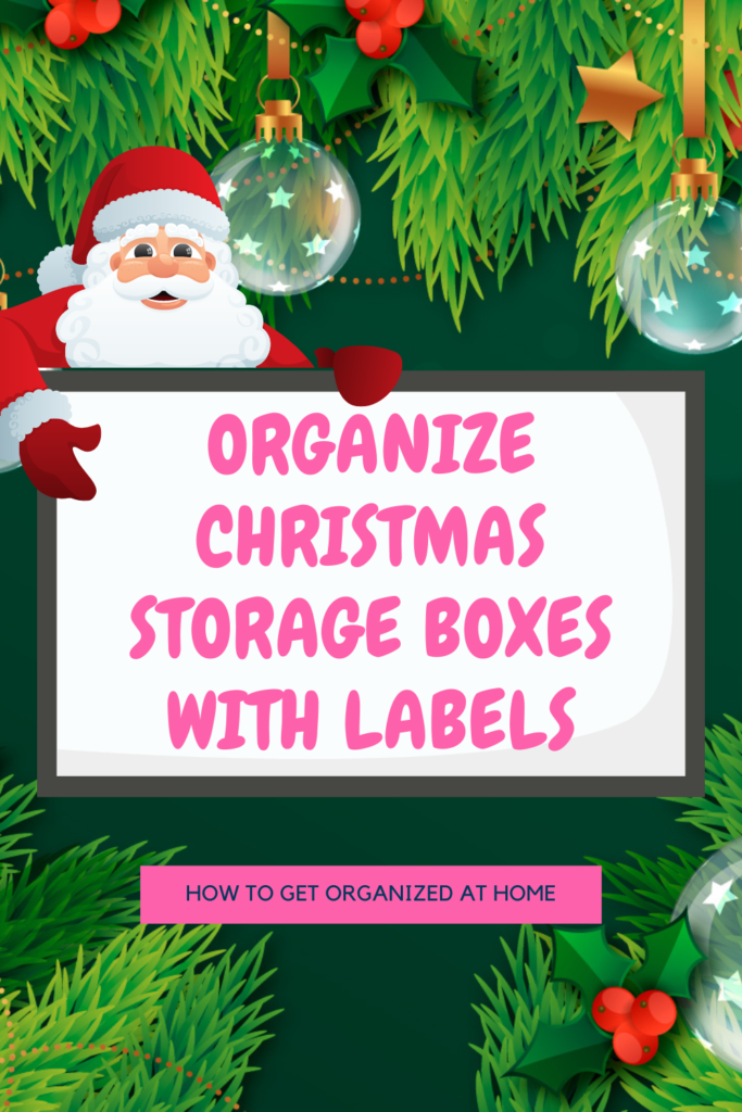 Organize Christmas Storage Boxes With Lables