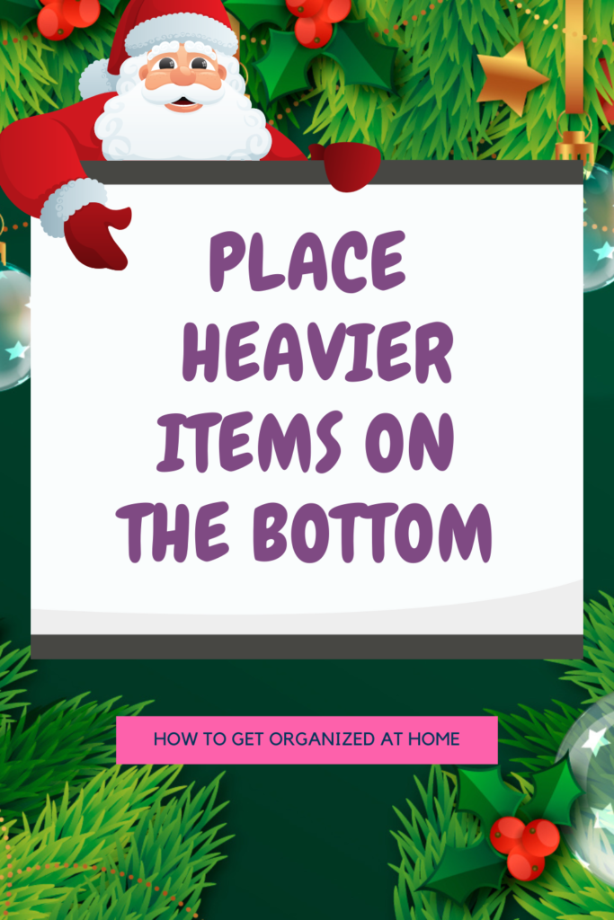 Place Heavier Items At The Bottom