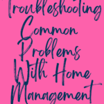 Troubleshooting Common Problems With Home Management