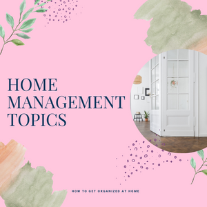 7 Home Management Topics You Need To Include In Your Plan