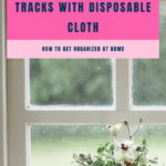 wipe window tracks with disposable cloths