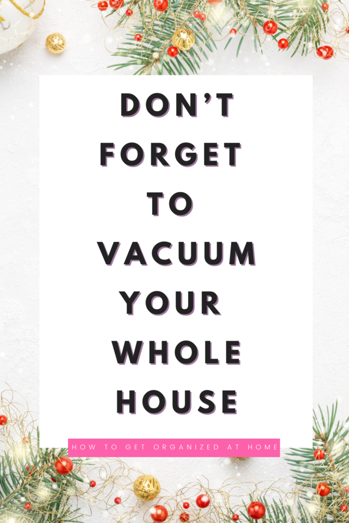 Don’t Forget To Vacuum Your Whole House