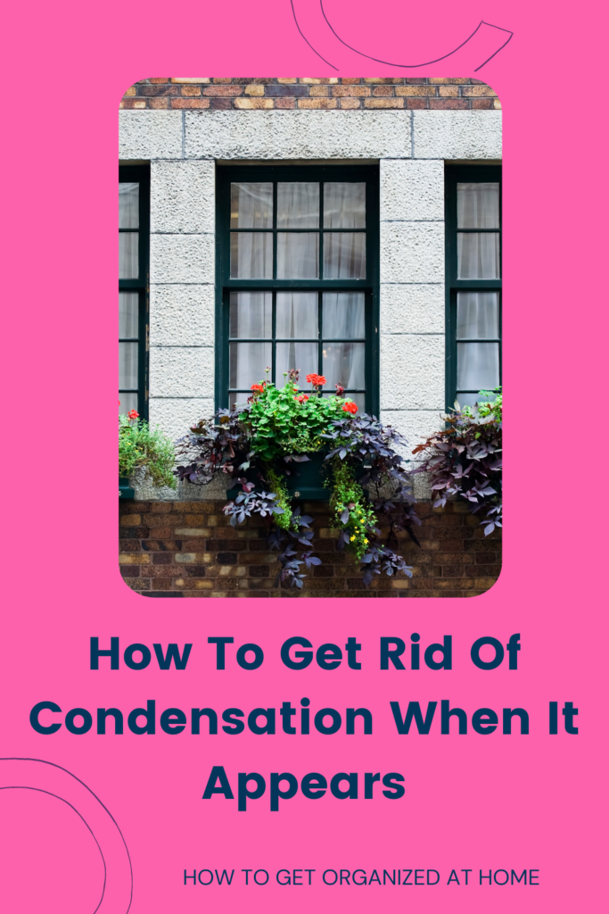 How To Get Rid Of Condensation When It Appears