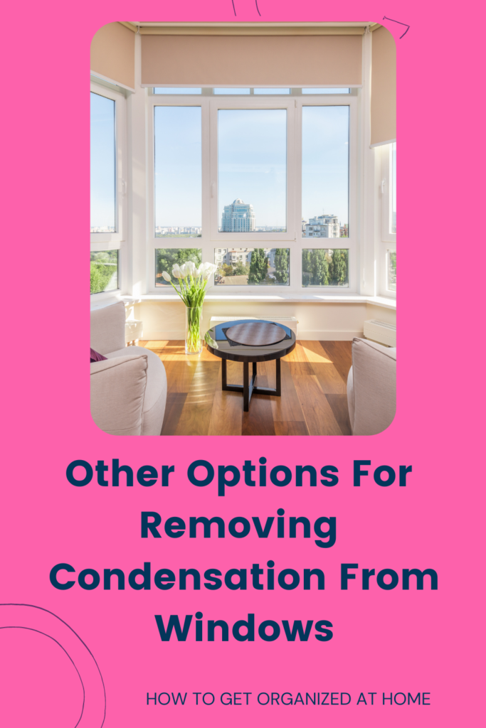 Other Options For Removing Condensation From Windows