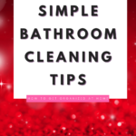 Simple Bathroom Cleaning Tips