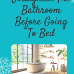 Straighten The Bathroom Before Going To Bed