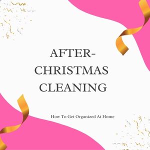 Top Tips For After-Christmas Cleaning
