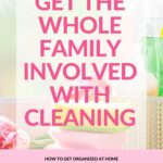 Get the Whole Family Involved With Cleaning