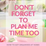 Don’t Forget To Plan Me Time Too