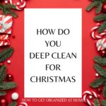How Do You Deep Clean For Christmas