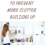 You Must Break Bad Habits To Prevent More Clutter Building Up