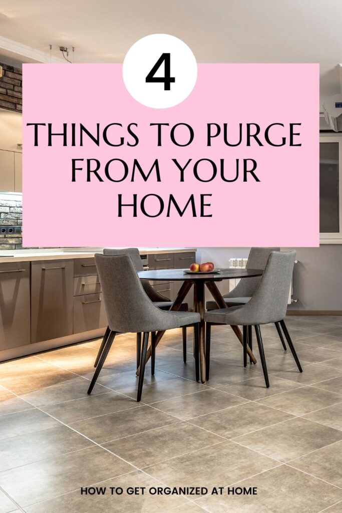 4 Things To Purge From Your Home