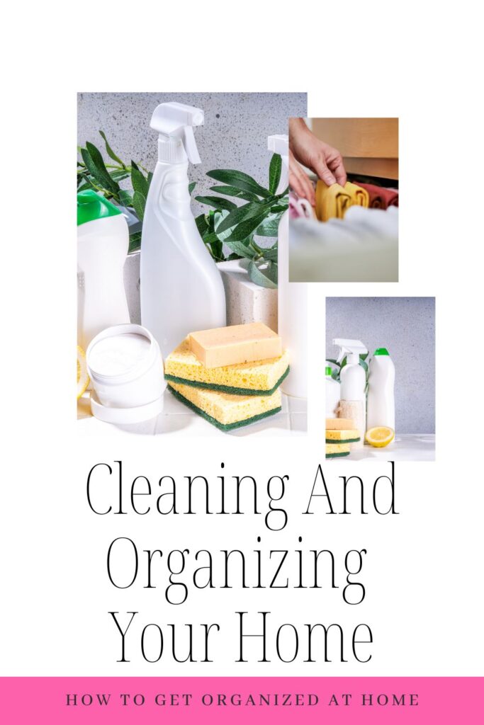 Cleaning And Organizing Your Home