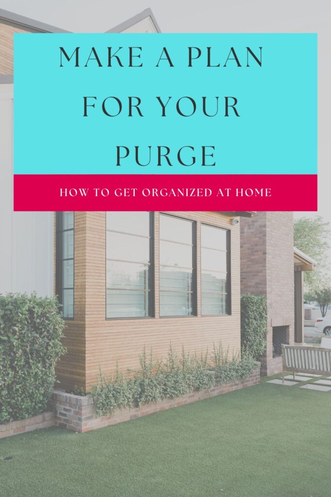 Make A Plan For Your Purge