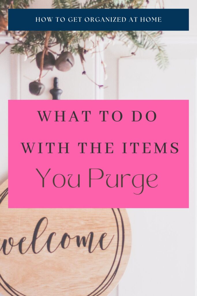 What To Do With The Items You Purge