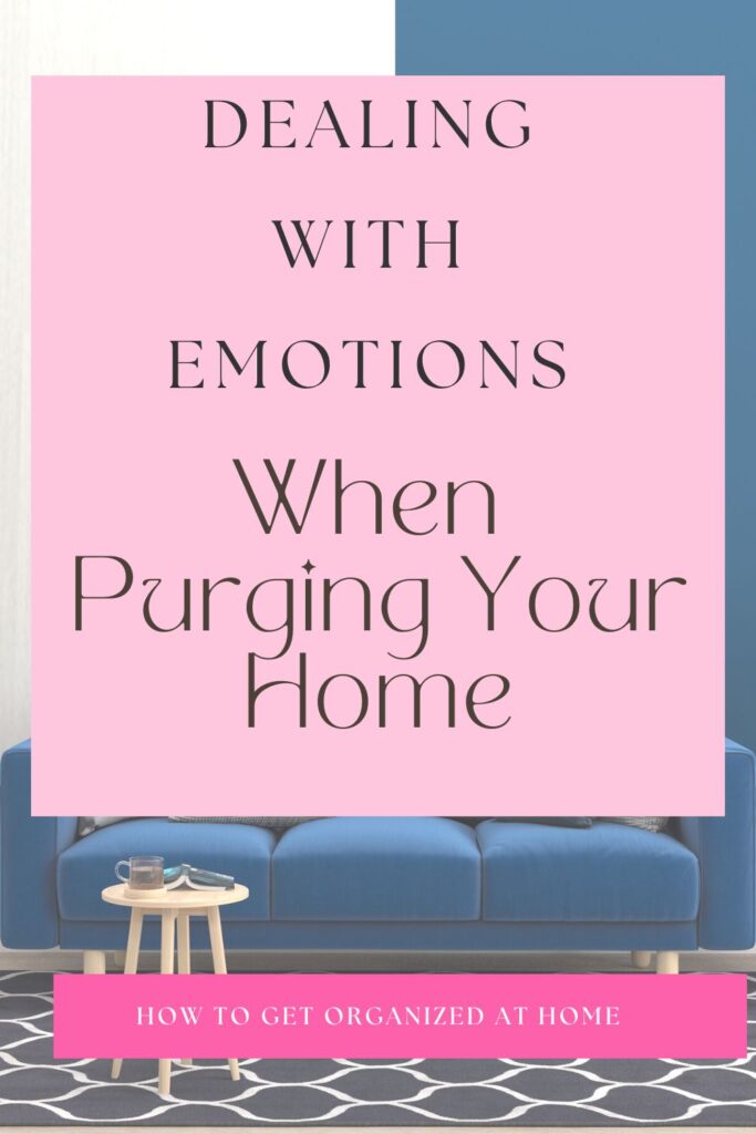 Dealing With Emotions When Purging Your Home