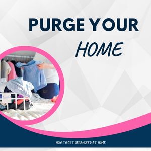 What’s The Best Way To Purge Your Home?