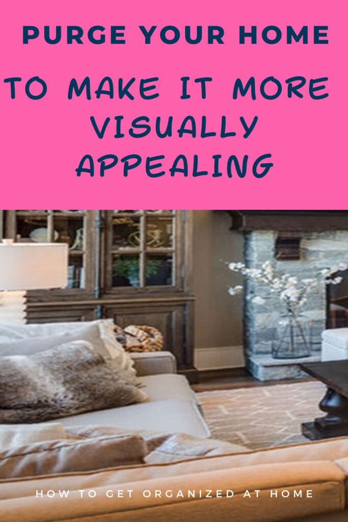 Purge Your Home To Make It More Visually Appealing