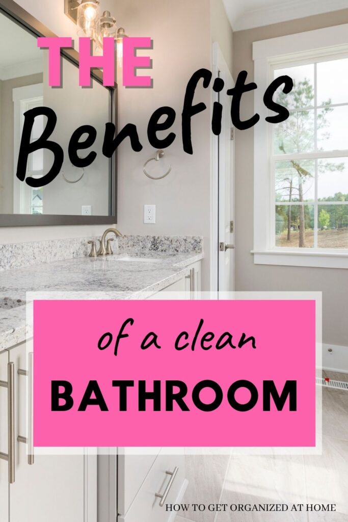 The Benefits Of A Clean Bathroom