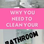 Why You Need To Clean Your Bathroom
