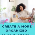 Create A More Organized Living Space