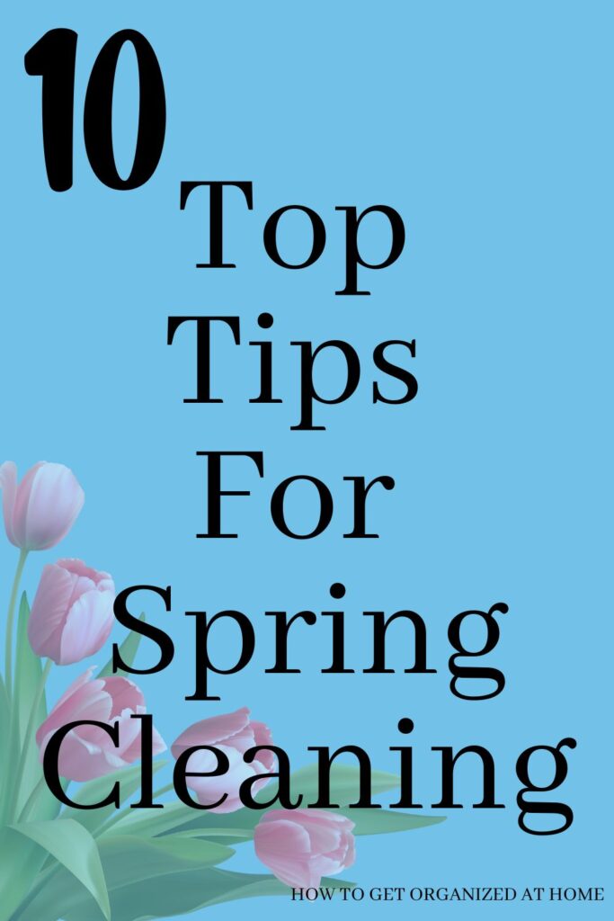 10 Top Tips For Spring Cleaning