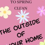 Don’t Forget To Spring Clean Outside Of Your Home